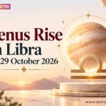 venus rise in libra 29 October 2026 : Impact on All 12 Zodiac Signs